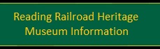 Reading Railroad Heritage Museum Information